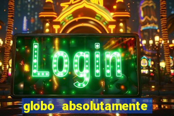 globo absolutamente sobretudo 2019