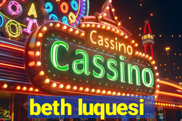 beth luquesi