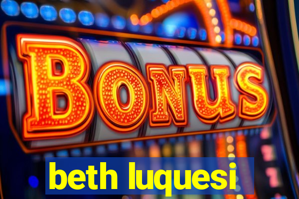 beth luquesi