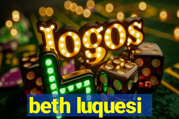 beth luquesi