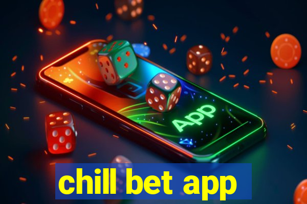 chill bet app