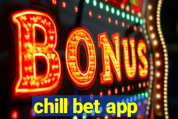 chill bet app