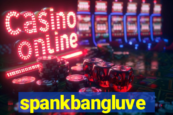 spankbangluve