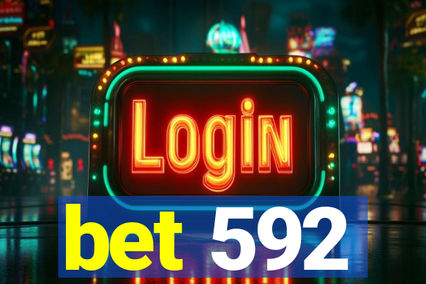bet 592