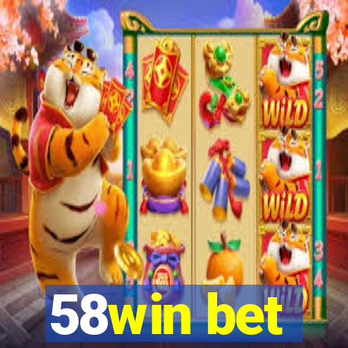 58win bet
