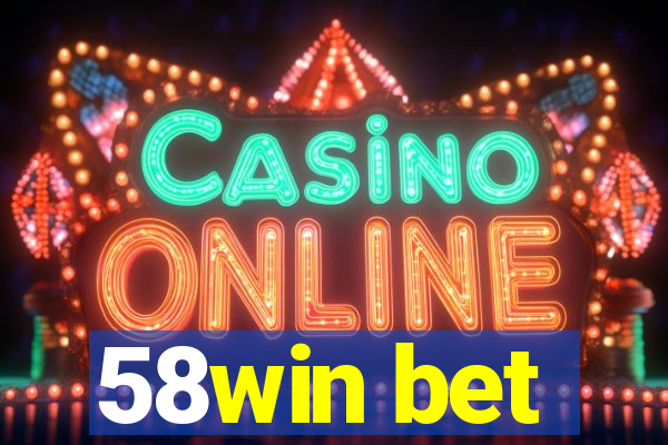 58win bet