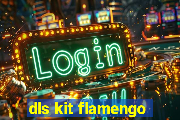 dls kit flamengo
