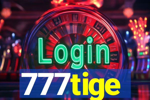 777tige