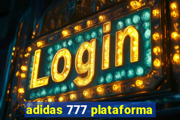 adidas 777 plataforma