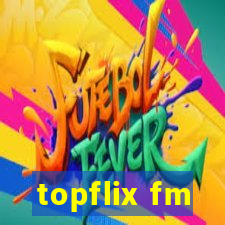topflix fm