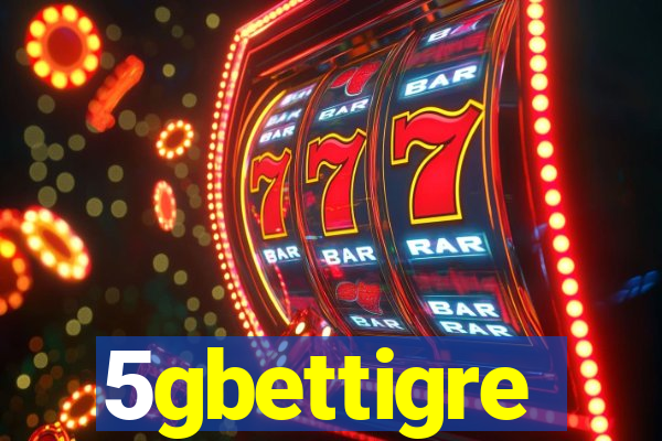 5gbettigre