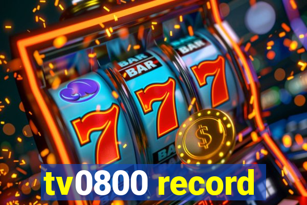 tv0800 record