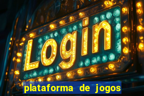 plataforma de jogos chinesa confiável