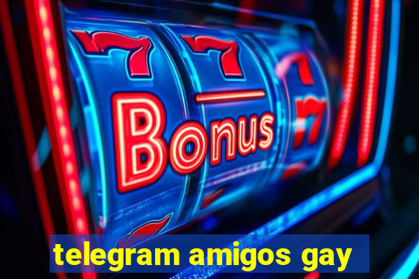 telegram amigos gay