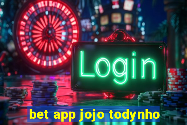 bet app jojo todynho