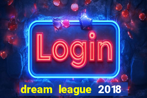 dream league 2018 dinheiro infinito