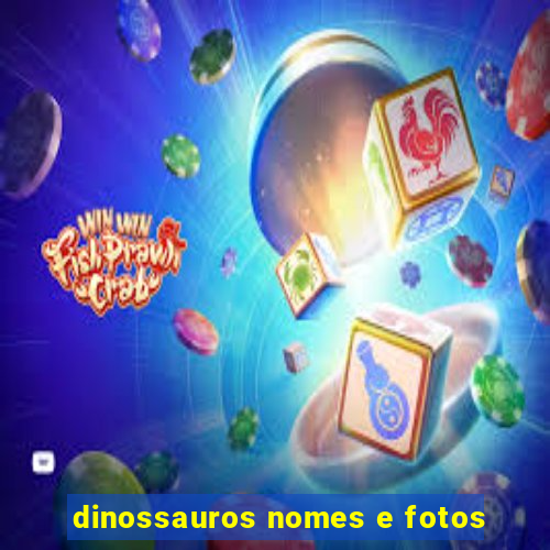 dinossauros nomes e fotos