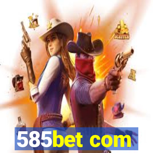 585bet com