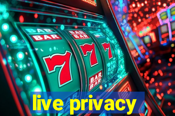 live privacy