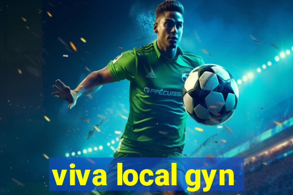 viva local gyn
