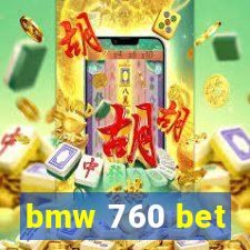 bmw 760 bet