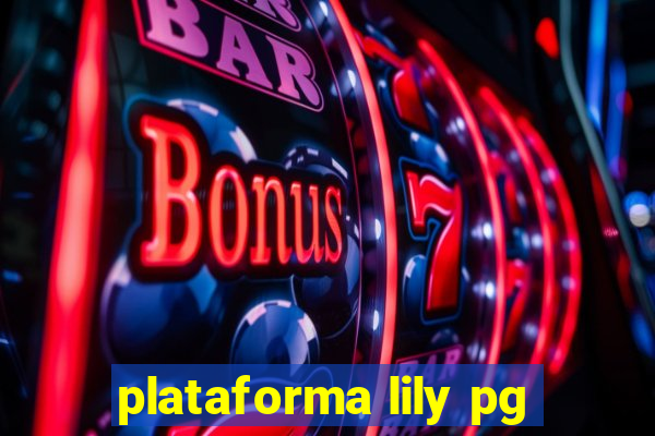 plataforma lily pg