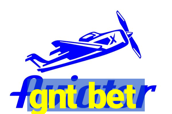 gnt bet