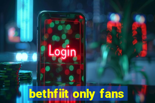 bethfiit only fans