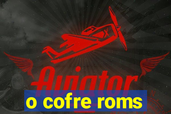 o cofre roms