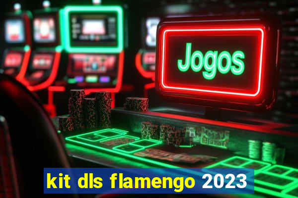 kit dls flamengo 2023