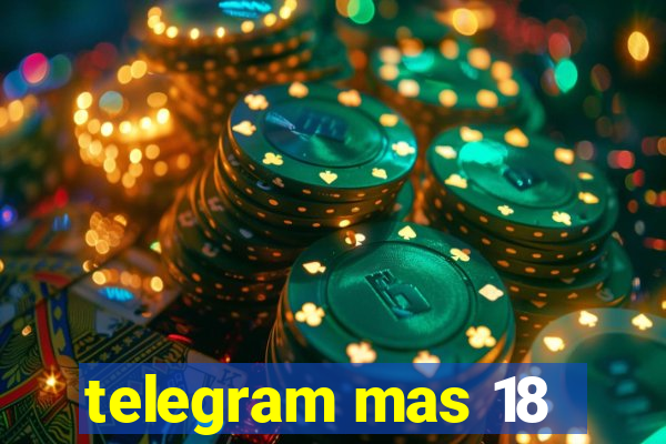 telegram mas 18