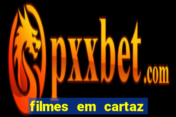 filmes em cartaz barra shopping