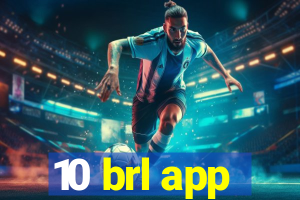 10 brl app