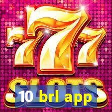 10 brl app