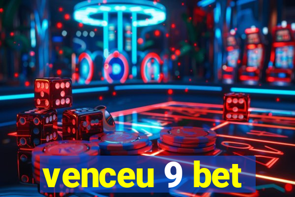 venceu 9 bet