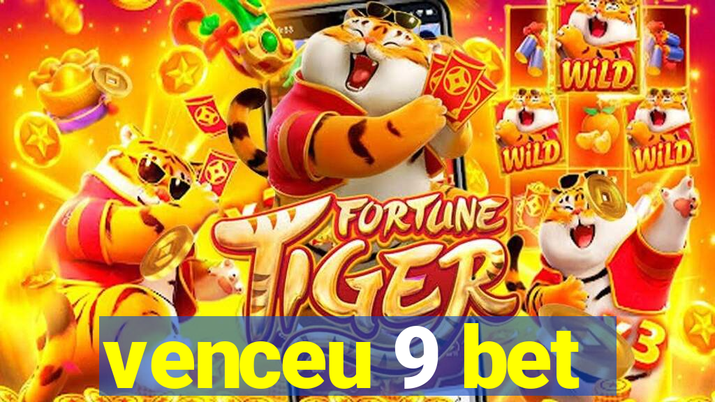 venceu 9 bet