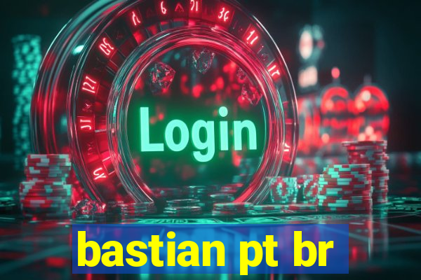 bastian pt br