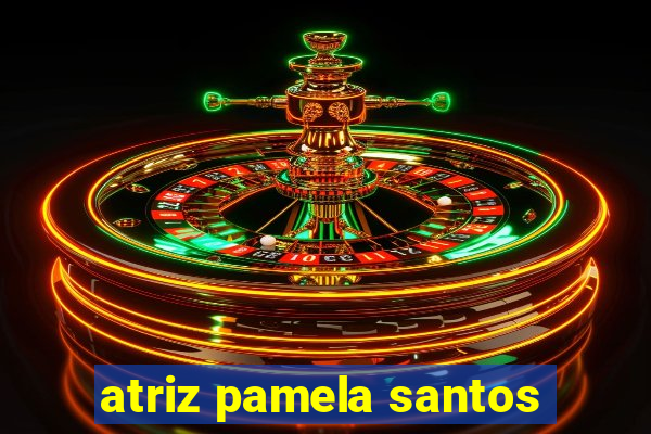atriz pamela santos