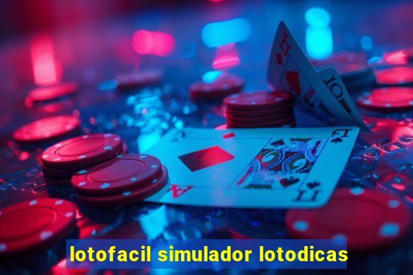 lotofacil simulador lotodicas