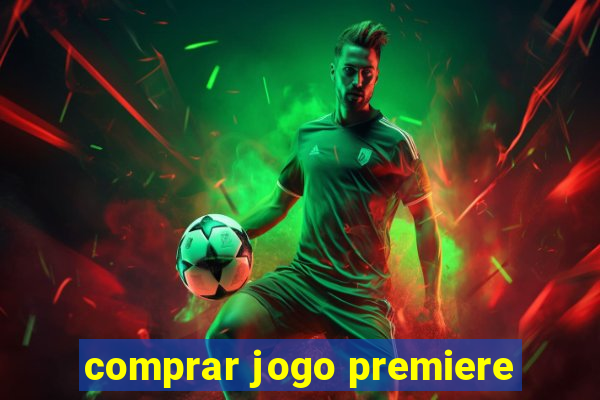 comprar jogo premiere