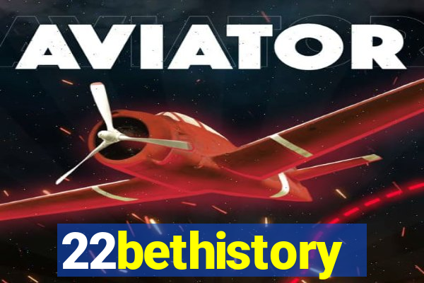 22bethistory