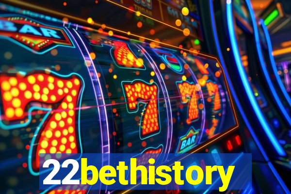 22bethistory