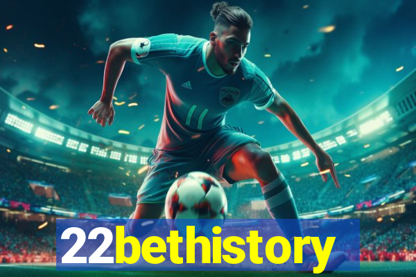 22bethistory