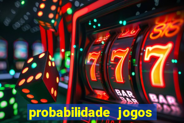 probabilidade jogos de futebol