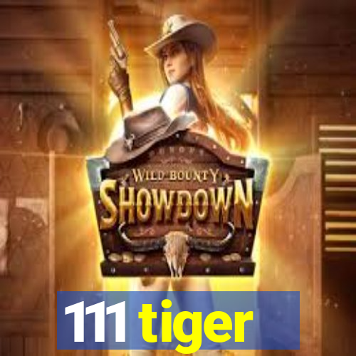 111 tiger