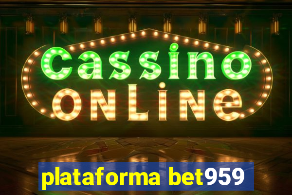 plataforma bet959
