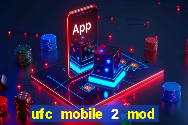 ufc mobile 2 mod apk unlimited money and gems