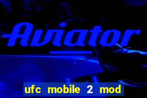 ufc mobile 2 mod apk unlimited money and gems