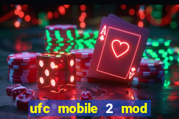 ufc mobile 2 mod apk unlimited money and gems