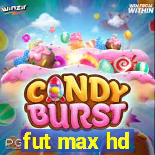 fut max hd